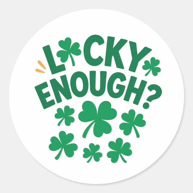 Pegatina Redonda Lucky Enough? Fun St. Patrick's Day   (Anverso)