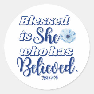 Pegatina Redonda Luke 1:45 Blessed es quien ha creído en la flor az