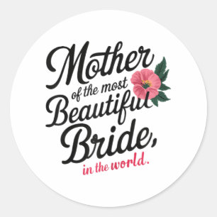 Pegatina Redonda Madre de la novia más bella Feliz fiesta de bodas 