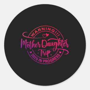 Pegatina Redonda Madre Hija Viaje 2025 Mamá Hija Vacación Tr