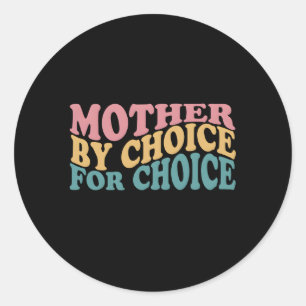 Pegatina Redonda Madre Por Elección Por Elección Pro Elección Ri Fe
