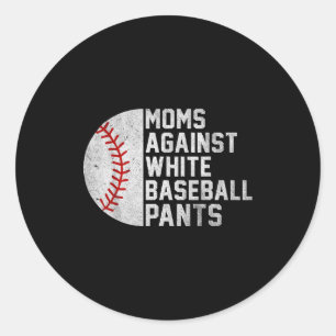 Pegatina Redonda Madres contra pantalones blancos de béisbol para m