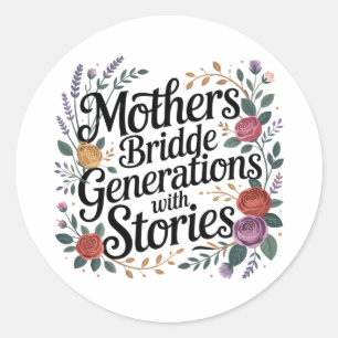 Pegatina Redonda Madres unen generaciones con historias