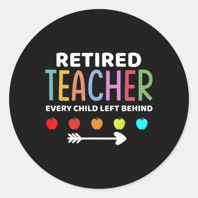 Pegatina Redonda Maestra Jubilada Todo Niño Dejado Detrás Del Profe (Anverso)