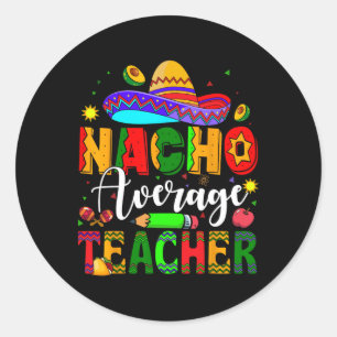Pegatina Redonda Maestra Nacho Promedio de Maestros Mexicanos Cinco
