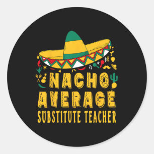 Pegatina Redonda Maestra sustituta promedio de Nacho Cinco De Mayo 