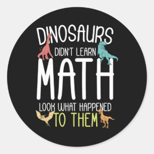 Pegatina Redonda Maestro De Matemáticas Los Dinosaurios No Aprendie