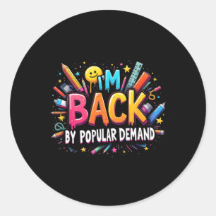 Pegatina Redonda Maestro Estoy De Regreso Por Demanda Popular De Vu