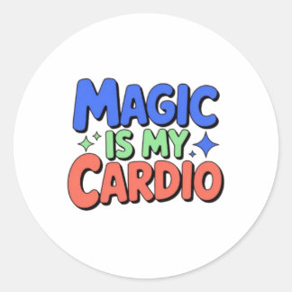Pegatina Redonda Magic Is My Cardio – Whimsical Witchy Sticker 