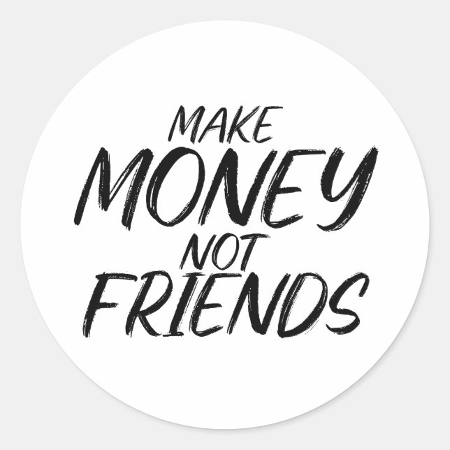 Pegatina Redonda Make Money Not Friends Hustle Shirt (Anverso)