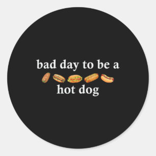 Pegatina Redonda Mal Día Para Ser Un Hot Dog Camiseta Divertida Del