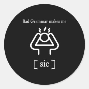 Pegatina Redonda Mala gramática me hace sic gramática divertida 
