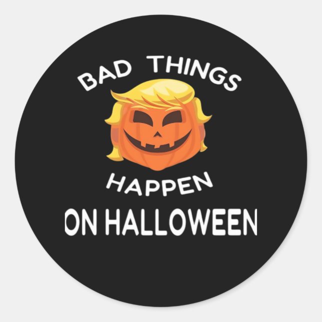 Pegatina Redonda Mala suerte pasa Halloween Funny Trumpkin para tu  (Anverso)