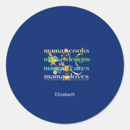 Pegatina Redonda Mama Cocina Mama Diseña Mama Cares ama