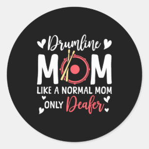 Pegatina Redonda Mamá de Drumline Como una mamá normal Amante de la