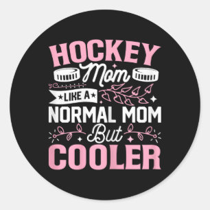 Pegatina Redonda Mamá de Hockey Como Una Mamá Normal Pero Más Guay