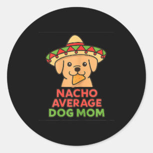 Pegatina Redonda Mamá de perro promedio nacho divertida perro cinco