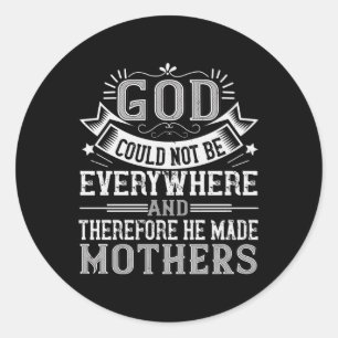 Pegatina Redonda Mamá - Dios no podía estar en todas partes