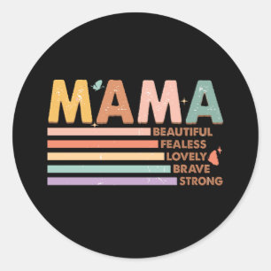 Pegatina Redonda Mamá Hermosa, valiente y valiente