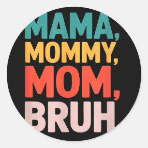 Pegatina Redonda Mamá mami mamá hermano dicho divertido sarcástico