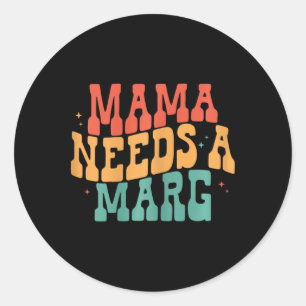 Pegatina Redonda Mamá Necesita Una Marg Graciosa Margarita Mamá Cin
