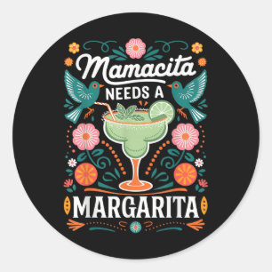 Pegatina Redonda Mamacita Necesita A Margarita