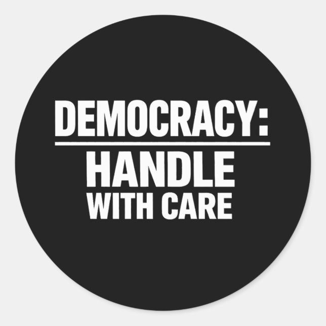 Pegatina Redonda Manejar la democracia con cuidado (Anverso)