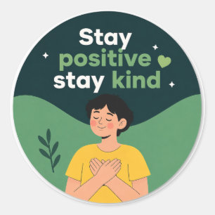 Pegatina Redonda Mantén Positivo Sé Amable Inspirador Motivacional