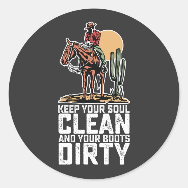 Pegatina Redonda Mantén Tu Alma Limpia Y Tus Boots Sucios (Anverso)