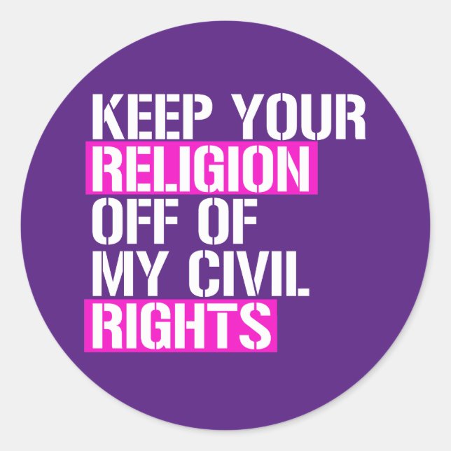 Pegatina Redonda Mantén tu religión alejada de mis derechos civiles (Anverso)
