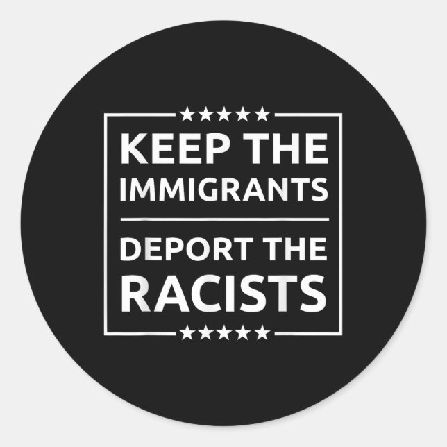 Pegatina Redonda Mantener A Los Inmigrantes Deportar A Los Racistas (Anverso)