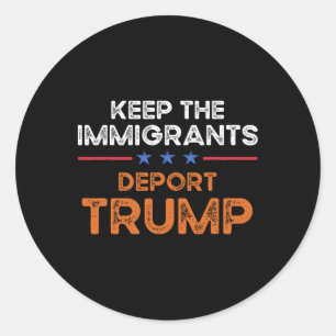 Pegatina Redonda Mantener a los Inmigrantes Deportar a Trump Anti R