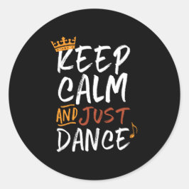 Pegatina Redonda Mantener la calma sólo bailando bailando