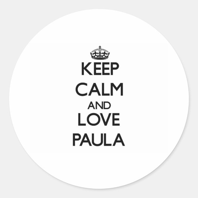 Pegatina Redonda Mantener la calma y amar a Paula (Anverso)
