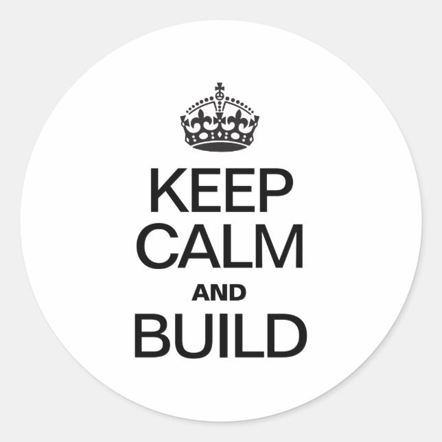 PEGATINA REDONDA MANTENER LA CALMA Y CONSTRUIR (Anverso)