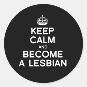 PEGATINA REDONDA MANTENER LA CALMA Y CONVERTIRSE EN LESBIANO - BLAN