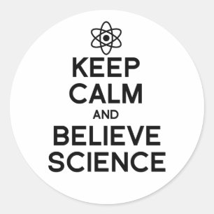 Pegatina Redonda Mantener la calma y creer en la ciencia