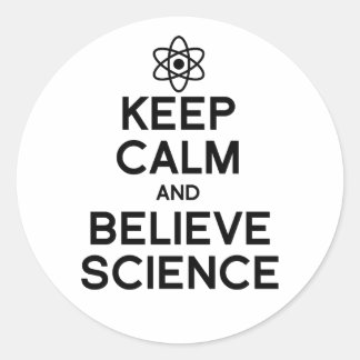 Pegatina Redonda Mantener la calma y creer en la ciencia