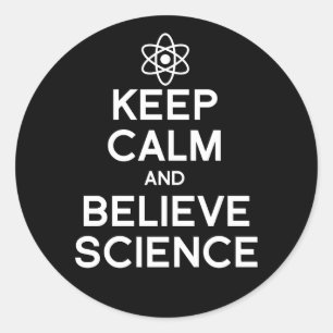 Pegatina Redonda Mantener la calma y creer en la ciencia