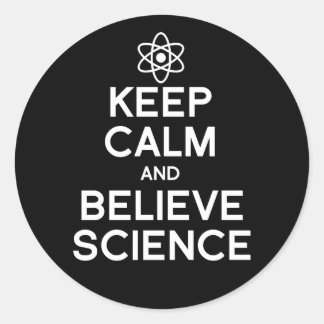 Pegatina Redonda Mantener la calma y creer en la ciencia