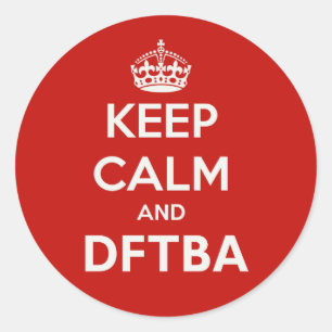 Pegatina Redonda Mantener la calma y el DFTBA ser asombroso