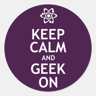 Pegatina Redonda Mantener la calma y el geek activado