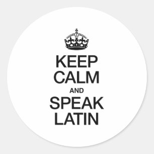 PEGATINA REDONDA MANTENER LA CALMA Y HABLAR CON LATIN