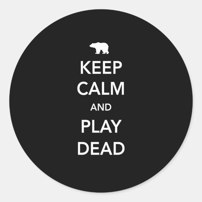 Pegatina Redonda Mantener la calma y jugar muertos (Anverso)