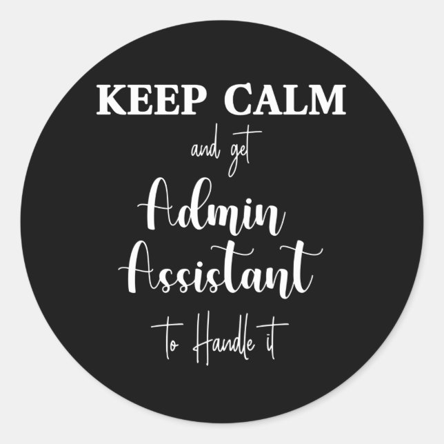 Pegatina Redonda Mantenga la calma y deje que el asistente de admin (Anverso)