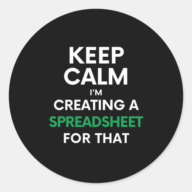 Pegatina Redonda Mantengan la calma, estoy creando una hoja de cálc (Anverso)
