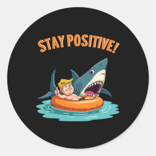 Pegatina Redonda Manténganse positivos - El amante de los tiburones