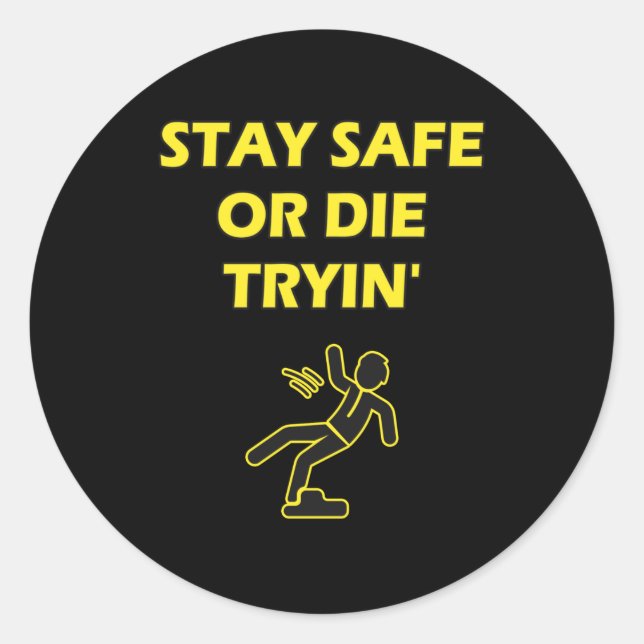 Pegatina Redonda Mantente A Salvo O Muera En El Humor Del Trabajo D (Anverso)