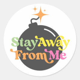 Pegatina Redonda Mantente alejado de mi bomba Gráfica divertida de