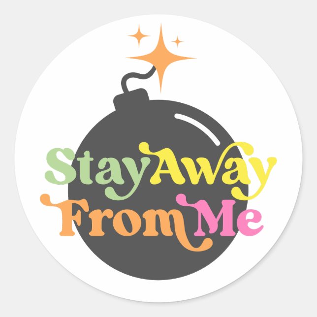 Pegatina Redonda Mantente alejado de mi bomba Gráfica divertida de  (Anverso)